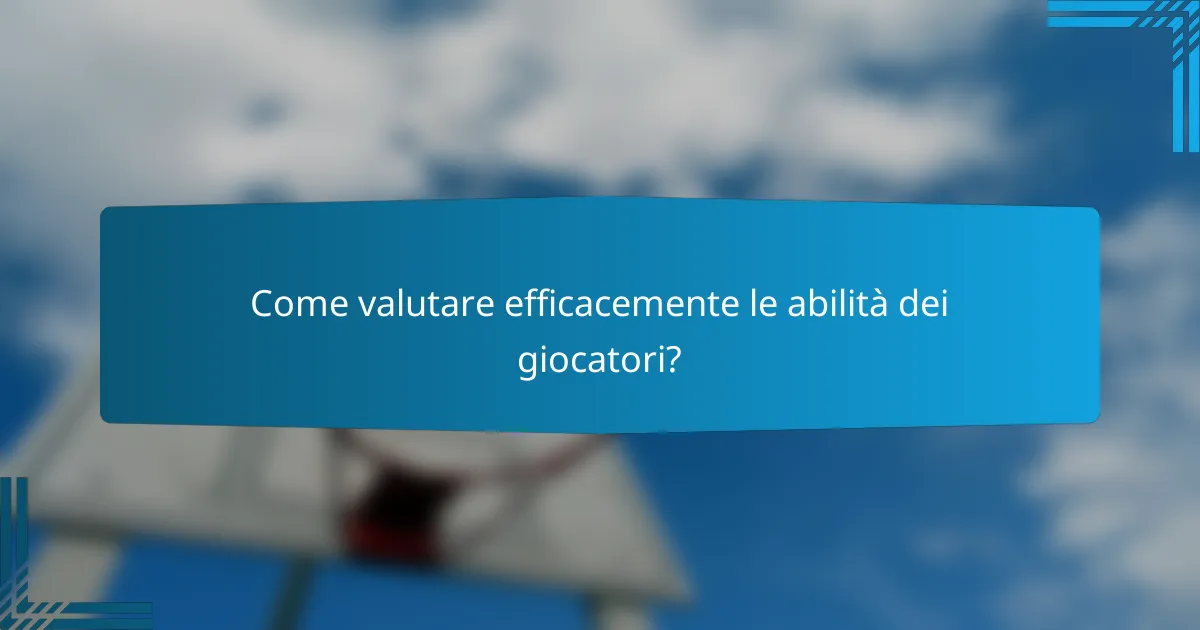 Come valutare efficacemente le abilità dei giocatori?