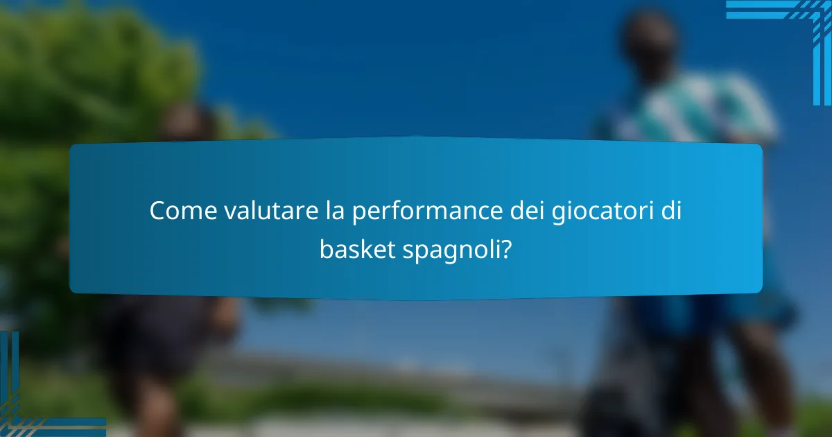 Come valutare la performance dei giocatori di basket spagnoli?