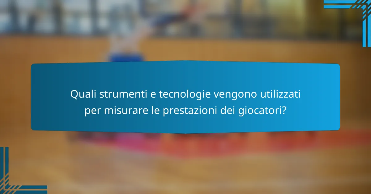 Quali strumenti e tecnologie vengono utilizzati per misurare le prestazioni dei giocatori?